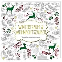 Wintertraum & Weihnachtszauber • zum Ausmalen • ars edition